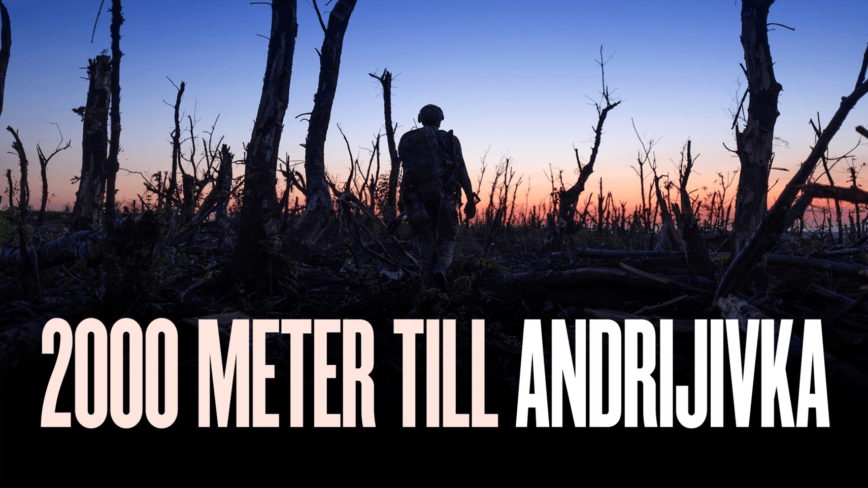 2000 meter till Andrijivka